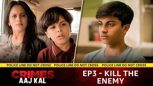 Crimes Aaj Kal Season 1 Episode 3 - Kill The Enemy