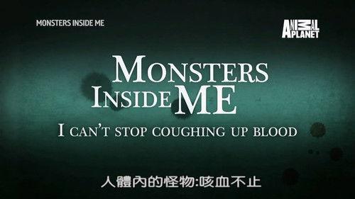 Monsters Inside Me Season 8 Episode 8 - I Can't Stop Coughing Up Blood
