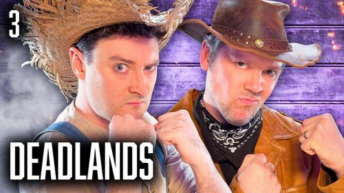 Oxventure: Deadlands Season 2 Episode 3 - Chapter 3: The Queen of the River Part Two