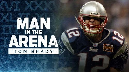 Man in the Arena: Tom Brady Season 1 Episode 2 - The Toughest Things