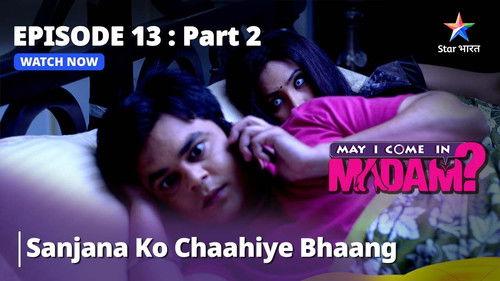 May I Come in Madam? Season 1 Episode 13 - Bhaang, Ladoo Aur Sanjana!
