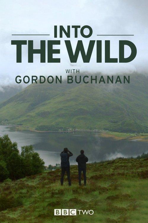 Into the Wild with Gordon Buchanan poster