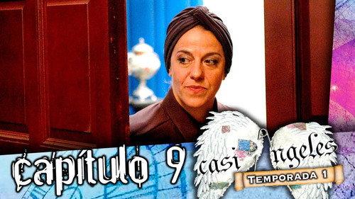 Casi Ángeles Season 1 Episode 9 - Episode 9