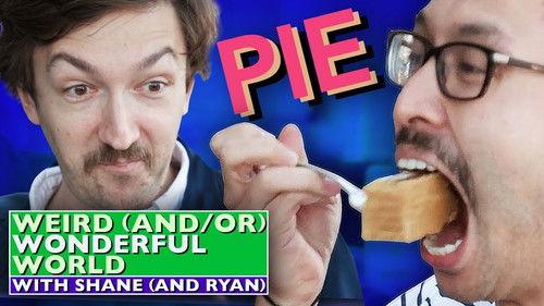 Weird (and/or) Wonderful World with Shane (and Ryan) Season 1 Episode 2 - Shane & Ryan Eat Too Much Pie at the Pie Hole