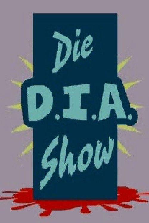Die D.I.A. Show poster