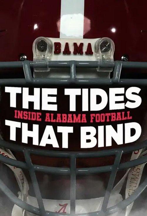 The Tides That Bind: Inside Alabama Football poster