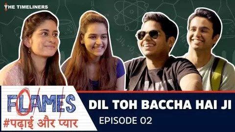 FLAMES Season 1 Episode 2 - Dil To Baccha Hai Ji