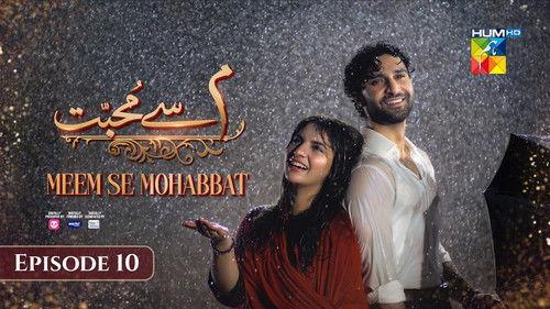 Meem Se Mohabbat Season 1 Episode 10 - Episode 10