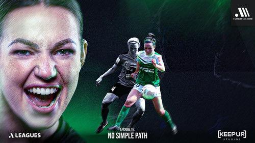 A-Leagues All Access Season 1 Episode 17 - No Simple Path