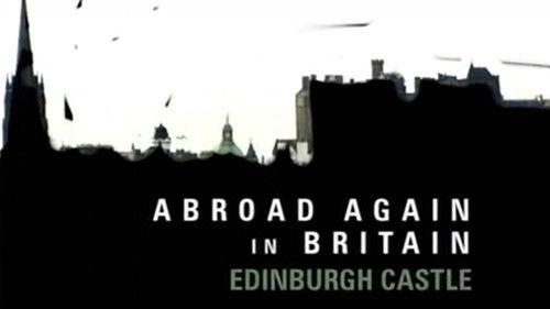 Abroad Again in Britain Season 1 Episode 1 - Edinburgh Castle