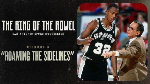 The Ring of the Rowel: San Antonio Spurs Docuseries Season 1 Episode 5 - Roaming the Sidelines