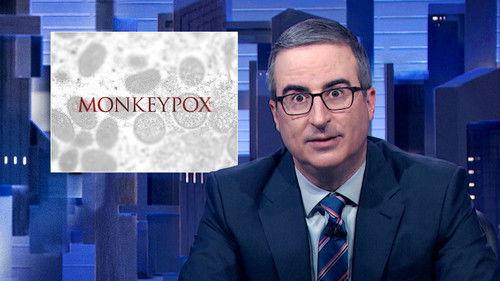 Last Week Tonight with John Oliver Season 9 Episode 19 - August 7, 2022: Monkeypox