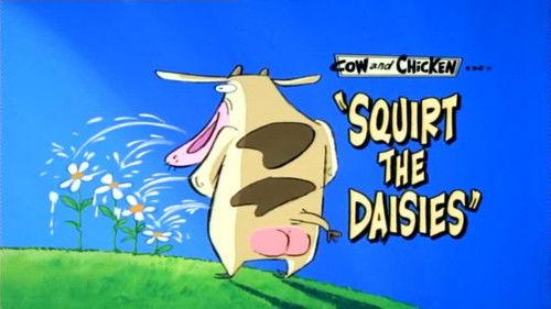 Cow and Chicken Season 1 Episode 29 - Squirt the Daisies