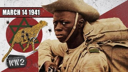 World War Two Season 3 Episode 11 - Week 081 - Nigerians Chasing Italians Like Cheetahs Hunt a Bull - WW2 - March 14, 1941