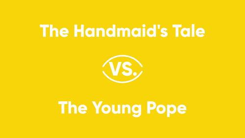 V Series Season 1 Episode 7 - The Handmaid's Tale vs. The Young Pope