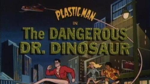 The Plastic Man Comedy/Adventure Show Season 1 Episode 13 - The Dangerous Dr. Dinosaur
