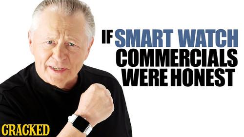 Honest Ads Season 4 Episode 9 - If Smart Watch Commercials Were Honest