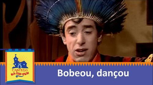 Castelo Rá-Tim-Bum Season 1 Episode 25 - Bobeou, Dançou