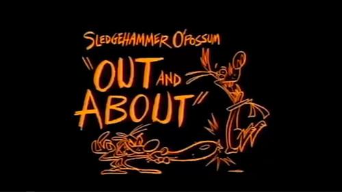 What a Cartoon! Season 1 Episode 6 - Sledgehammer O'Possum: Out and About