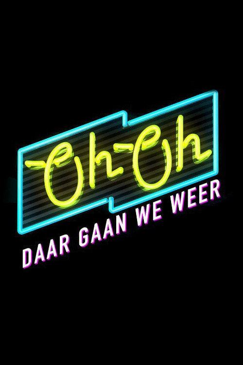 Oh Oh Daar Gaan We Weer poster