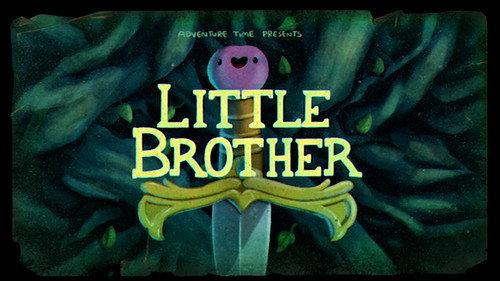 Adventure Time Season 6 Episode 11 - Little Brother