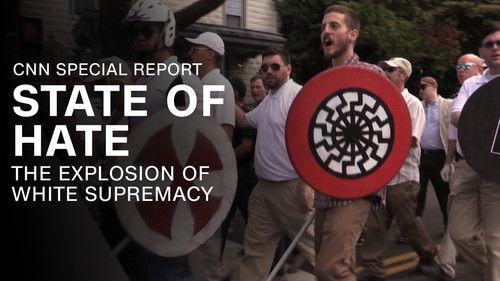 CNN Special Report Season 40 Episode 5 - State of Hate: The Explosion of White Supremacy