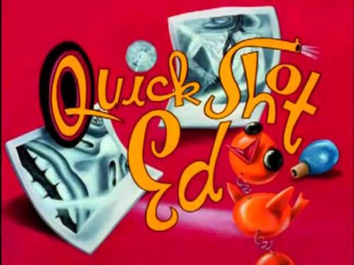 undefined Season 1 Episode 10 - Quick Shot Ed