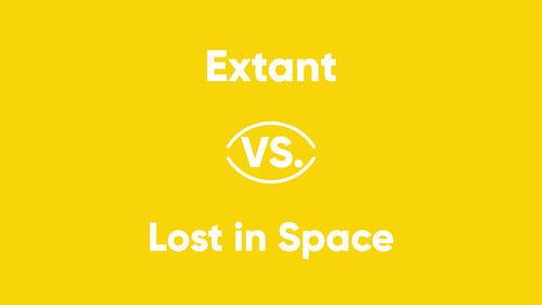 V Series Season 1 Episode 15 - Extant vs. Lost in Space