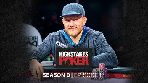 High Stakes Poker Season 9 Episode 13 - Episode 13