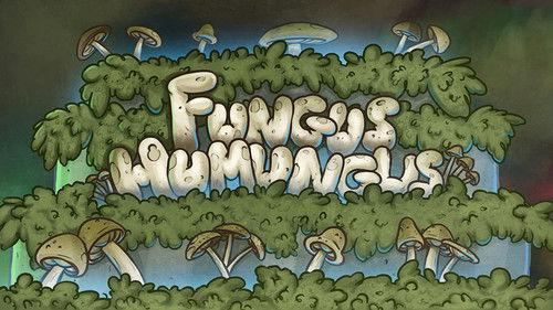 Oh Yuck! Season 1 Episode 5 - Fungus Humungus