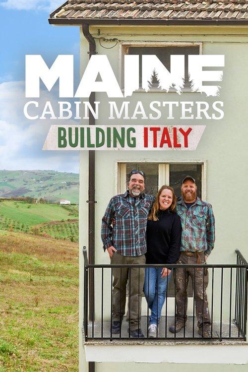 Maine Cabin Masters: Building Italy poster