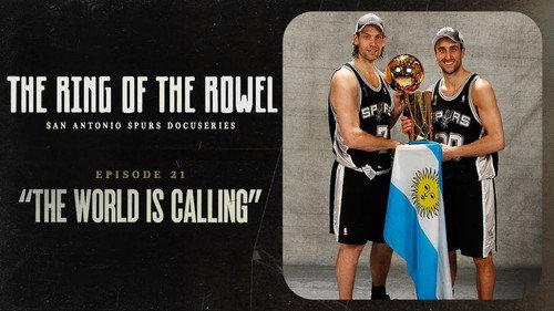 The Ring of the Rowel: San Antonio Spurs Docuseries Season 1 Episode 21 - The World is Calling