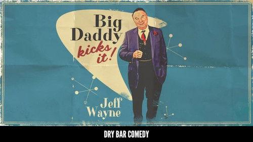 Dry Bar Comedy Season 4 Episode 2 - Jeff "Big Daddy" Wayne - Big Daddy Kicks It!