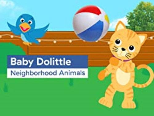 Baby Einstein Classics Season 1 Episode 2 - Baby Dolittle: Neighborhood Animals