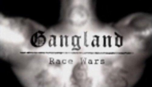 Gangland Season 1 Episode 5 - Race Wars