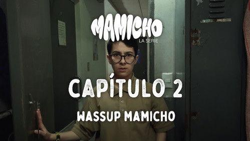 Mamicho Season 1 Episode 2 - Wassup Mamicho