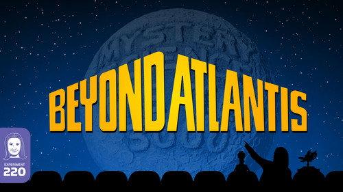 undefined Season 1 Episode 3 - Beyond Atlantis