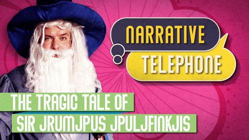 Narrative Telephone Season 4 Episode 7 - The Tragic Tale of Sir Jrumjpus Jpuljfinkjis
