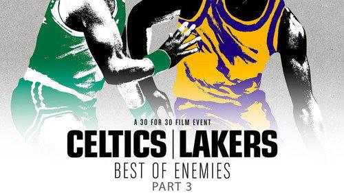 30 for 30 Season 3 Episode 18 - Celtics/Lakers: Best of Enemies - Part 3