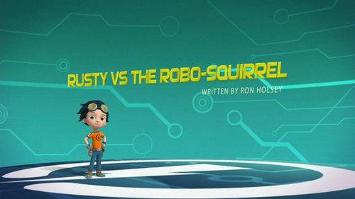Rusty Rivets Season 2 Episode 12 - Rusty vs. the Robo-Squirrel
