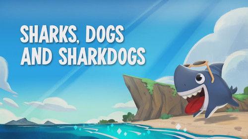Sharkdog Season 3 Episode 1 - Sharks, Dogs and Sharkdogs / Sharkdoggy Day / Fins That Go Bump in the Night