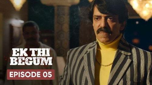 Ek Thi Begum Season 1 Episode 5 - The Turmoil
