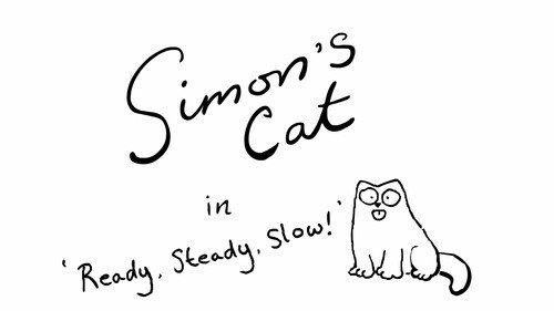 Simon's Cat Season 5 Episode 4 - Ready, Steady, Slow!