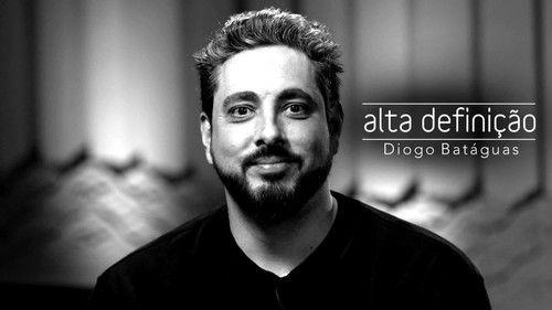 Alta Definição Season 18 Episode 6 - Diogo Batáguas