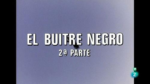 El hombre y la Tierra Season 2 Episode 8 - The black vulture II