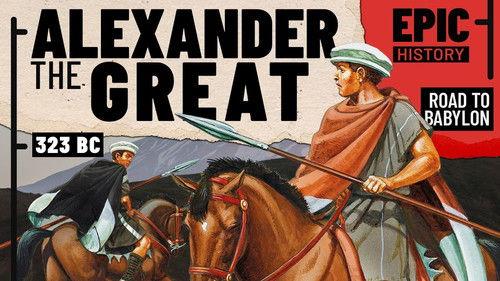 Epic History TV Season 3 Episode 6 - The Greatest General in History? Alexander - To the Ends of the Earth