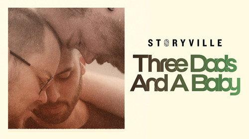 Storyville Season 30 Episode 7 - Three Dads and A Baby
