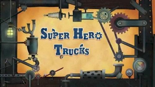 Trucktown Season 1 Episode 20 - Super Hero Trucks