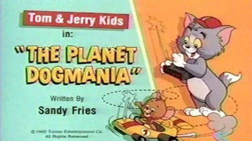 Tom & Jerry Kids Show Season 3 Episode 1 - The Planet Dogmania