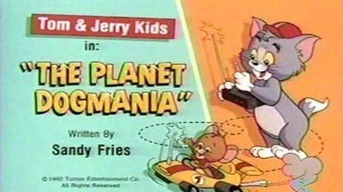 Tom & Jerry Kids Show Season 3 Episode 1 - The Planet Dogmania